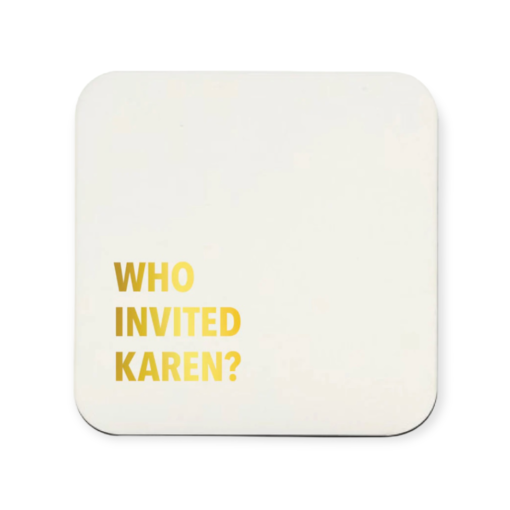 Who Invited Karen Coasters 1